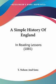A Simple History Of England, T. Nelson And Sons