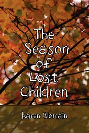 The Season of Lost Children, Blomain Karen