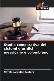 Studio comparativo dei sistemi giuridici messicano e colombiano, Gonzalez Roblero Nayeli