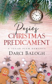 Posie's Christmas Predicament, Balogh Darci