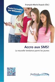 ksiazka tytu: Accro aux SMS! autor: 