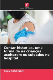 Contar histrias, uma forma de as crianas aceitarem os cuidados no hospital, Kossigan Akou