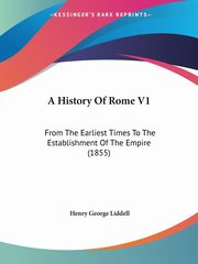 A History Of Rome V1, Liddell Henry George