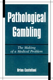 Pathological Gambling, Castellani Brian