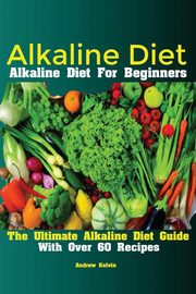 Alkaline Diet, Andrew Kelvin