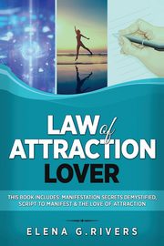 Law of Attraction Lover, Rivers Elena G.