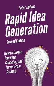 Rapid Idea Generation, Hollins Peter
