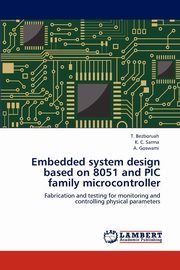 Embedded system design based on 8051 and PIC family microcontroller, Bezboruah T.