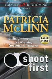 Shoot First, McLinn Patricia