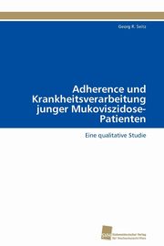 ksiazka tytu: Adherence und Krankheitsverarbeitung junger Mukoviszidose-Patienten autor: Seitz Georg R.