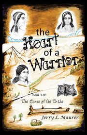 The Heart of a Warrior, Maurer Jerry L