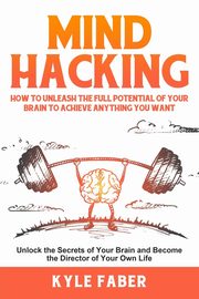 Mind Hacking, Faber Kyle