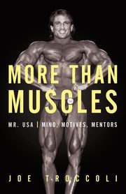 ksiazka tytu: More Than Muscles autor: Troccoli Joseph
