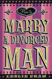 How to Marry a Divorced Man, Fram Leslie