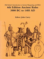 Phil Barker's Introduction to Ancient Wargaming and WRG 6th Edition Ancient Rules, Curry John