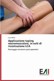 Applicazione taping neuromuscolare, in esiti di ricostruzione LCA, Mello Luca