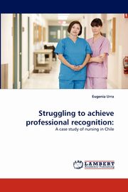 Struggling to achieve professional recognition, Urra Eugenia