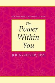 ksiazka tytu: The Power Within You autor: John-Roger