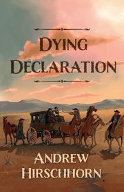 Dying Declaration, Hirschhorn Andrew