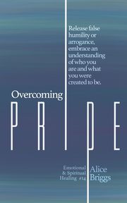 Overcoming Pride, Briggs Alice