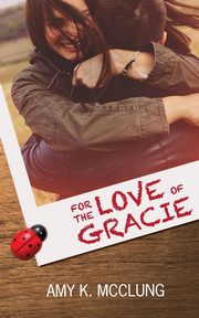 For the Love of Gracie, McClung Amy