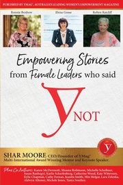 Empowering Stories of Female leaders who said YNot, Moore Shar