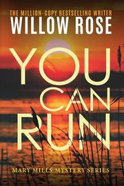 You can run, Rose Willow