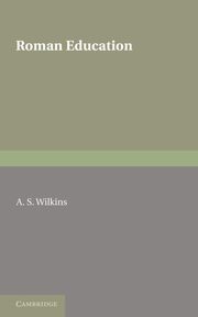 Roman Education, Wilkins A. S.