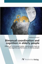 Bimanual coordination and cognition in elderly people, Giannouli Eleftheria