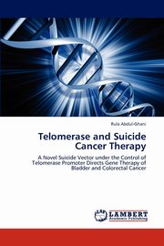 Telomerase and Suicide Cancer Therapy, Abdul-Ghani Rula