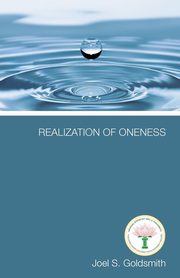 Realization of Oneness, Goldsmith Joel S.