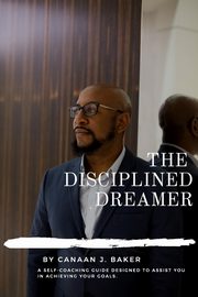 The Disciplined Dreamer, Baker Canaan J.