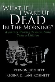 What If I Wake Up Dead In The Morning?, Robinett Vernon