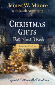 Christmas Gifts That Won't Break Leader Guide, Moore James W