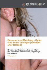 ksiazka tytu: Burn-out und Mobbing - Opfer sind keine Versager [sondern eher Helden] autor: Laub Wolfgang