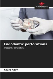 Endodontic perforations, Kikly Amira