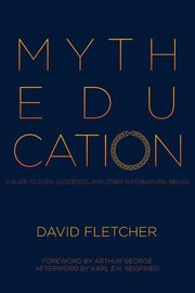 Myth Education, Fletcher David