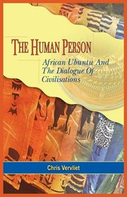 The Human Person, African Ubuntu and the Dialogue of Civilisations, Vervliet Chris