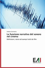 ksiazka tytu: La funzione narrativa del sonoro nel cinema autor: Giannetta Andrea