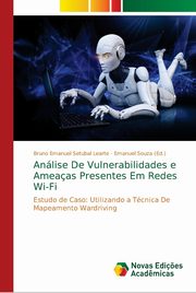 Anlise De Vulnerabilidades e Ameaas Presentes Em Redes Wi-Fi, Setubal Learte Bruno Emanuel