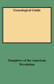 Genealogical Guide (Combined), Daughters of the American Revolution