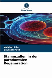 ksiazka tytu: Stammzellen in der parodontalen Regeneration autor: Lihe Vaishali