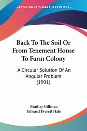 Back To The Soil Or From Tenement House To Farm Colony, Gillman Bradley