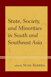 State, Society, and Minorities in South and Southeast Asia, 