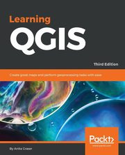 Learning QGIS - Third Edition, Graser Anita