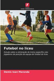 Futebol no liceu, Maranda Demis Ioan