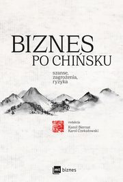 Biznes po chisku, Biernat Kamil, Cai Liwei, Chashchina Sofya, Czekaowski Karol, Frenkiel Beata, Jingxian Luan