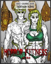 Adult Coloring Book Horror Fitness, Shah A.M.