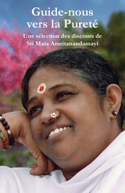 Guide-nous vers la puret, Sri Mata Amritanandamayi Devi