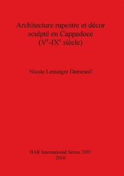 ksiazka tytu: Architecture rupestre et dcor sculpt en Cappadoce (Ve-IXe si?cle) autor: Lemaigre Demesnil Nicole